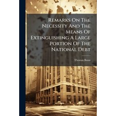 (영문도서)Remarks On The Necessity And The Means Of Extinguishing A Large Portion Of The N... Paperback, Nabu Press, English, 9781245052726