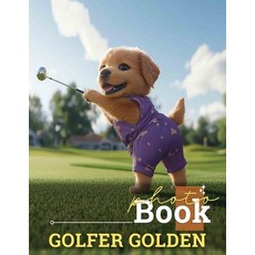 (영문도서) Golfer Golden Photo Book: Showcasing 40 Stunning Images Of Golfing Moments For... Paperback, Independently Published, English, 9798302266347