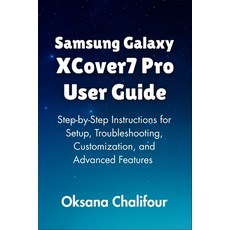 (영문도서)Samsung Galaxy XCover7 Pro User Guide: Step-by-Step Instructions for Setup Trou... Paperback, Independently Published, English, 9798290420462