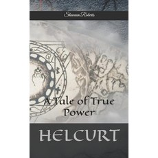 (영문도서) Helcurt: A Tale of True Power Paperback, Shavaun Roberts, English, 9789766551650