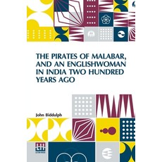 (영문도서) The Pirates Of Malabar And An Englishwoman In India Two Hundred Years Ago Paperback, Lector House, English, 9789361387326