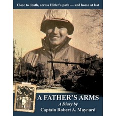 (영문도서) A Father's Arms: Close to Death Across Hitler's Path - and Home at Last Paperback, Mission Point Press, English, 9781961302228