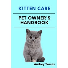 (영문도서) Kitten care: pet's owner handbook Paperback, Independently Published, English, 9798875683251