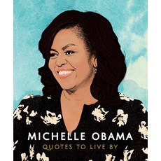Michelle Obama: Quotes to Live by Hardcover, Carlton Books