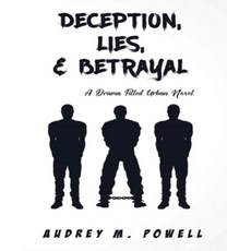 Deception Lies And Betrayal: A Drama Filled Urban Novel Paperback, Independently Published, English, 9798552407729