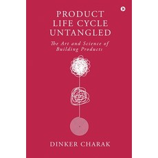 (영문도서) Product Life Cycle Untangled: The Art and Science of Building Products Paperback, Notion Press, English, 9798894152189