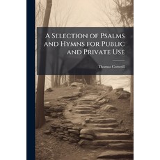(영문도서)A Selection of Psalms and Hymns for Public and Private Use: Adapted to the Festi... Paperback, Nabu Press, English, 9781145457508