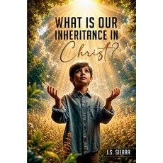 (英文圖書)What Is Our Inheritance In Christ 平裝版, J.S. Sierra, 英文