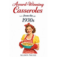 (영문도서)Award-Winning Casseroles: From the 1930s Paperback, Independently Published, English, 9798279007707