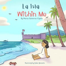(영문도서) La Isla Within Me: A Children's Book About Celebrating Culture Tradition and Diversity Paperback, Independently Published, English, 9798838875891