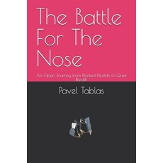 (英文圖書)The Battle For The Nose: An Open Journey from Blocked Nostrils to Quiet Breath 平裝版, Independently Published, 英文