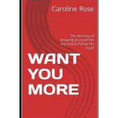 (영문도서) Want You More: The intimacy of knowing your partner and how to follow her heart Paperback, Independently Published, English, 9798361380374