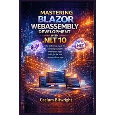 (英文圖書)Mastering Blazor WebAssembly Development with .NET 10: The Definitive Guide to B... 平裝版, Independently Published, 英文