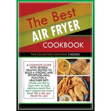 The Best Air Fryer Cookbook: THIS COLLECTION CONTAINS 3 BOOKS: a complete guide with several healthy... Paperback, Celine Montero, English, 9781802230888