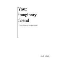 (英文圖書)Your Imaginary Friend (AI English ver.): a book for those who feel lonely 平裝版, Independently Published