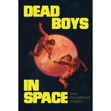 (영문도서)Dead Boys in Space Paperback, YesYes Books, English, 9781946303134 YesYes Books, English, 9781946303134