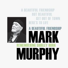 [CD] Mark Murphy (마크 머피) - A Beautiful Friendship: Remembering Shirley Horn : 셜리 혼 헌정 앨범