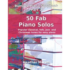 50 Fab Piano Solos: Fabulous easy arrangements of classical folk jazz and Christmas tunes... Paperback, Independently Published, English, 9798714935060