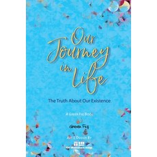 (영문도서) The Journey of Our Life: The Truth About Our Existence Paperback, Green Fig Books, English, 9781953836441
