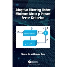 (영문도서) Adaptive Filtering Under Minimum Mean p-Power Error Criterion Hardcover, CRC Press, English, 9781032001654