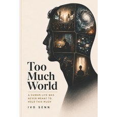(英文圖書)Too Much World: A Human Life Was Never Meant to Hold This Much 平裝版, Independently Published, 英文