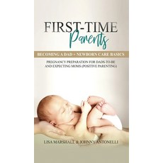 (영문도서) First-Time Parents Box Set: Becoming a Dad + Newborn Care Basics - Pregnancy Pr... Hardcover, Creafe Publishing, English, 9781690437116