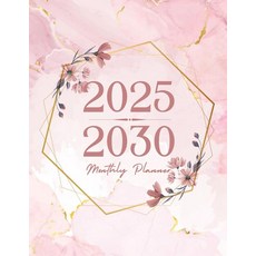 2025-2030 Monthly Planner: Six Year From January 2025 To December 2030 [paperback]