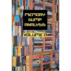 (영문도서) Memory Dump Analysis Anthology Volume 13 Paperback, Opentask, English, 9781912636136