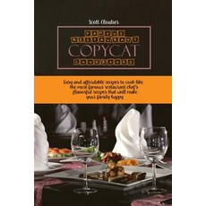 Famous Restaurant Copycat Cookbooks: Easy and Affordable Recipes To Cook Like The Most Famous Restau... Paperback, Scott Cloutier, English, 9781802130188