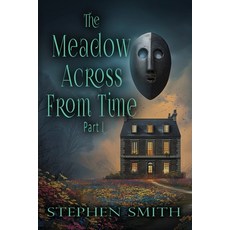 (英文圖書)The Meadow Across From Time: Part I 平裝版, Oracle Bookart Publishing, 英文