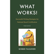 (영문도서)What Works! Successful Writing Strategies for National Board Certification: Succ... Hardcover, English, 9781475875164