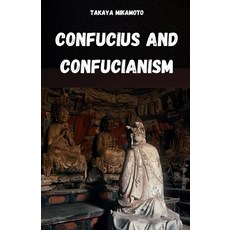 (영문도서)Confucius and Confucianism: The Chinese Philosophy of Confucius and Its Influenc... Paperback, Independently Published, English, 9798296980045
