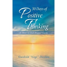(영문도서) 30 Days of Positive Thinking: A "How-To-Feel-Happy" Guide Paperback, Balboa Press, English, 9781982224226