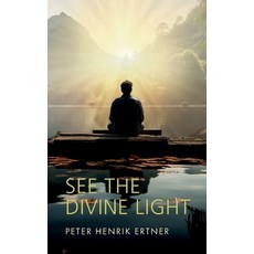 (영문도서) See the Divine Light Paperback, Bod - Books on Demand, English, 9788743041733
