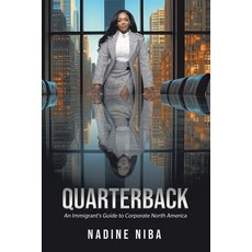 (영문도서)Quarterback: An Immigrant's Guide to Corporate North America Paperback, Tellwell Talent, English, 9780228818052