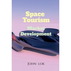 (영문도서)Space Tourism Market Development Paperback, Notion Press, English, 9798885550635