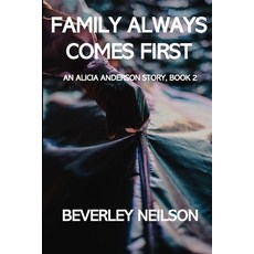 (영문도서) Family Always Comes First: An Alicia Anderson Story Book 2 Paperback, Canadian Government