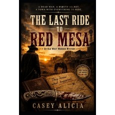 (영문도서)The Last Ride To Red Mesa Paperback, Independently Published, English, 9798184498393 Independently Published, English, 9798184498393