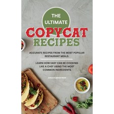 The Ultimate Copycat Recipes: Accurate Recipes from the Most Restaurant Meals. Learn How Eas... Hardcover, Jordan Bergstrom, English, 9781801830119