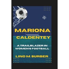 (영문도서) Mariona Caldentey: A Trailblazer in Women's Football Paperback, Independently Published, English, 9798309130672