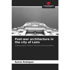 (영문도서)Post-war architecture in the city of León Paperback, Our Knowledge Publishing, English, 9786202470025
