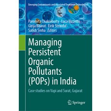 (영문도서) Managing Persistent Organic Pollutants (Pops) in India: Case Studies on Vapi and Surat Gujarat Hardcover, Springer, English, 9783031313103