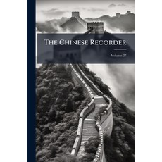 (영문도서)The Chinese Recorder; Volume 27 Paperback, Nabu Press, English, 9781179041315