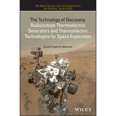 (영문도서) The Technology of Discovery: Radioisotope Thermoelectric Generators and Thermoelectric Techno... Hardcover, Wiley, English, 9781119811367