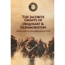 (영문도서)The Jacobite Grants of Urquhart and Glenmoriston Paperback, London Author House, English, 9781067607746 London Author House, English, 9781067607746