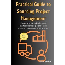 (영문도서) Practical Guide to Sourcing Project Management Paperback, Independently Published, English, 9798307662021