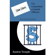 (영문도서)Dear Diary; I've Committed a Capital Offense Paperback, Saoirse Temple, English, 9781069750518