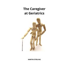 (영문도서) The Caregiver at Geriatrics Paperback, Independently Published, English, 9798302490674