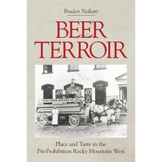 (外文書)Beer Terroir: Place and Taste in the Pre-Prohibition Rocky Mountain West Paperback, Equinox Publishing, English