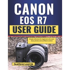 (英文圖書)Canon EOS R7 User Guide: Simple reference for beginners who want sharp photos an... 平裝版, Independently Published, 英文